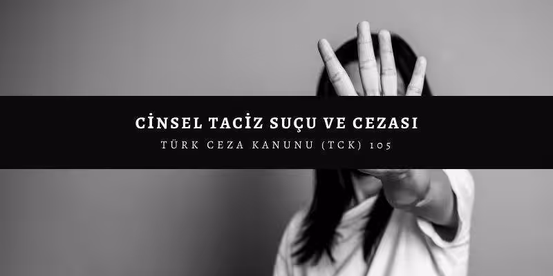 cinsel taciz sucu ve cezasi