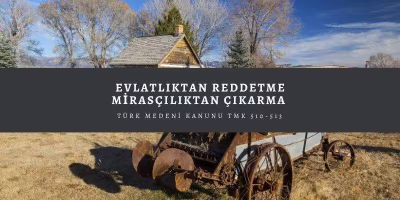 evlatliktan reddetme nasil yapilir