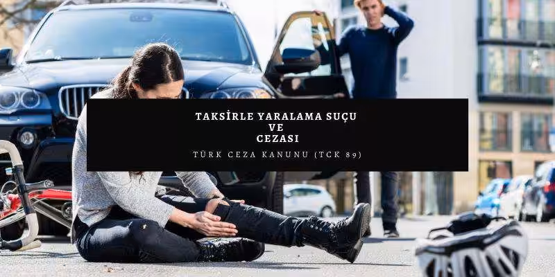 taksirle yaralama sucu