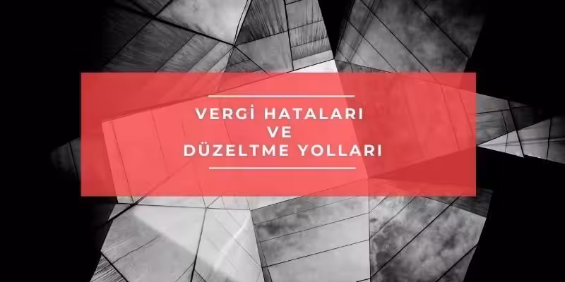 vergi hatalari duzeltme yollari