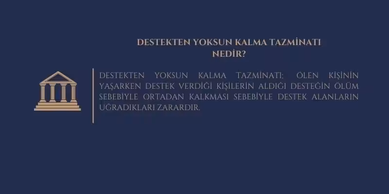 destekten yoksun kalma tazminati nedir