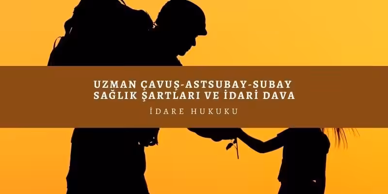 subay saglik sartlari dava