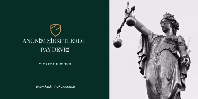 anonim sirketlerde pay devri nedir
