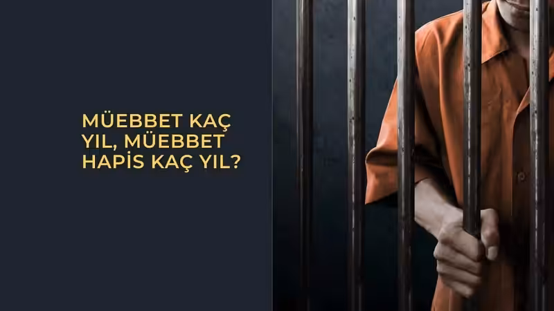 muebbet hapis cezasi kac yildir