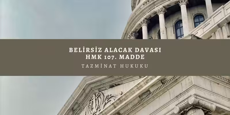 belirsiz alacak davasi