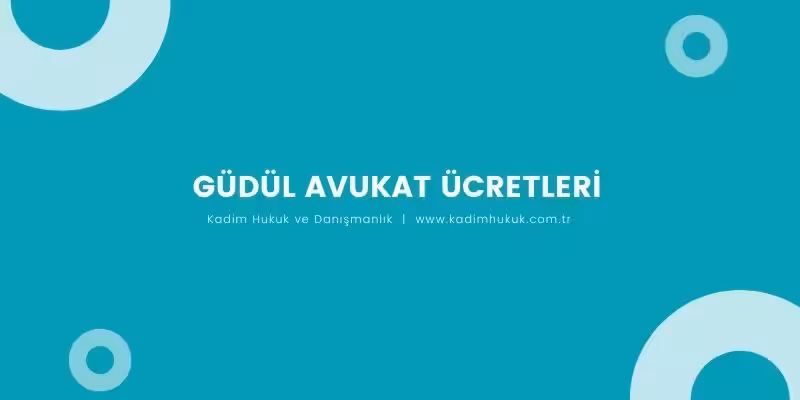 gudul avukat ucretleri