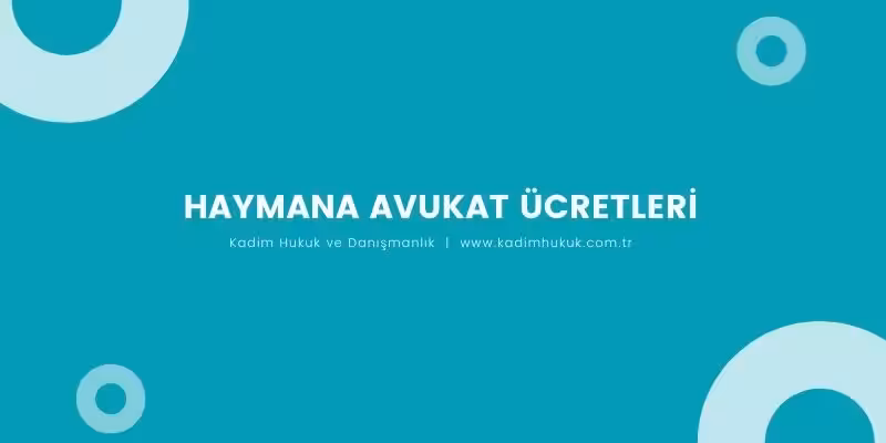 haymana avukat ucretleri