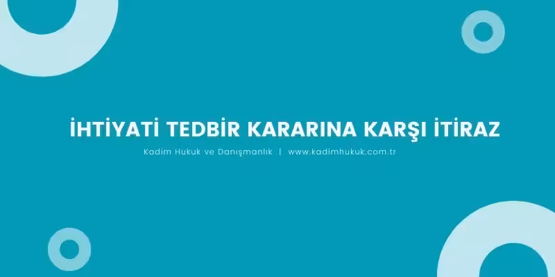 ihtiyati tedbir kararina itiraz
