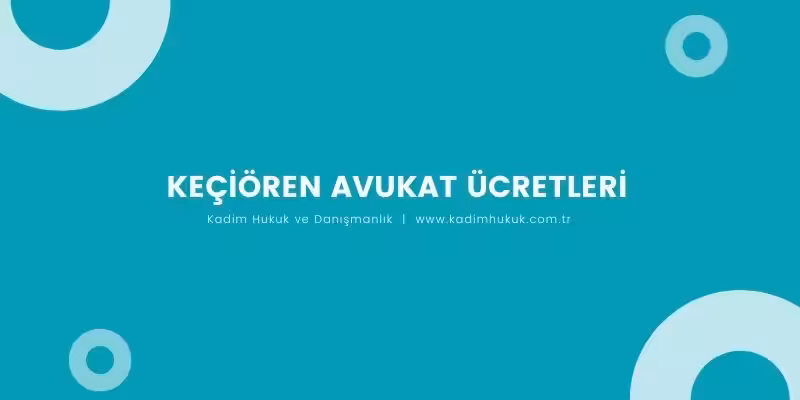 kecioren avukat ucretleri