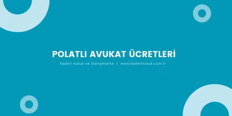 polatli avukat ucretleri