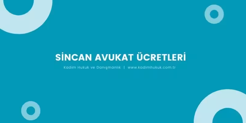 sincan avukat ucretleri