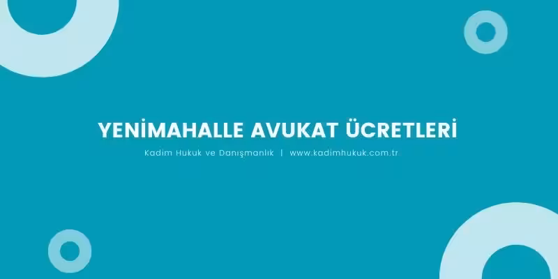 yenimahalle avukat ucretleri