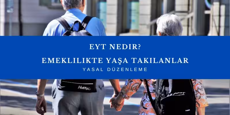 eyt emeklilikte yasa takilanlar