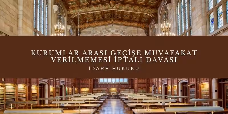 kurumlar arasi gecise muvafakat verilmemesi