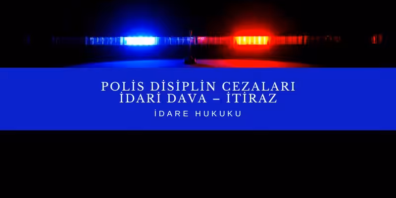 polis disiplin cezalari iptal davasi