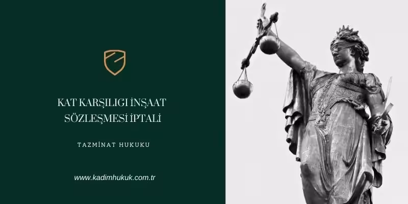 kat karsiligi insaat sozlesmesi iptali
