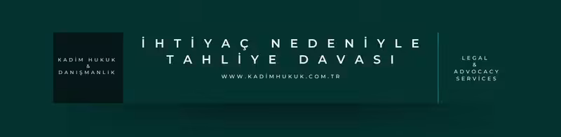 ihtiyac nedeniyle tahliye davasi nedir