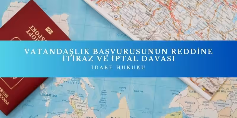 vatandaslik basvurusunun reddi