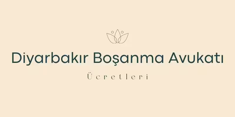 diyarbakir bosanma avukati ucretleri