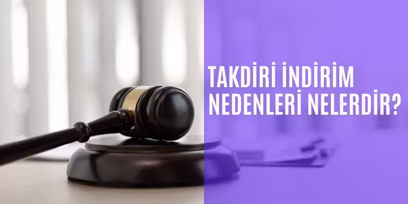 takdiri indirim nedenleri nelerdir