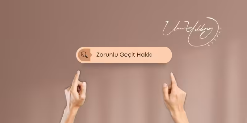 zorunlu gecit hakki davasi sartlari