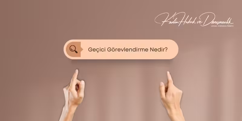 gecici gorevlendirme nedir