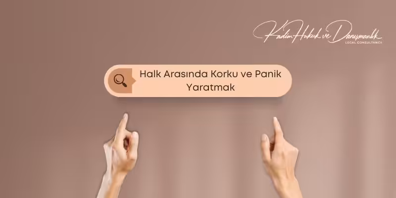 halk arasinda korku panik yaratmak amaciyla tehdit sucu nedir