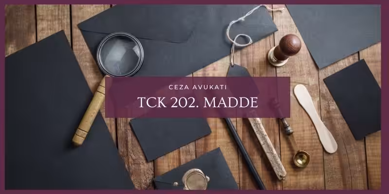 muhurde sahtecilik sucu tck 202