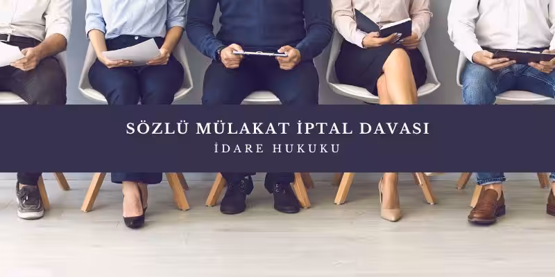 sozlu mulakat iptal davasi