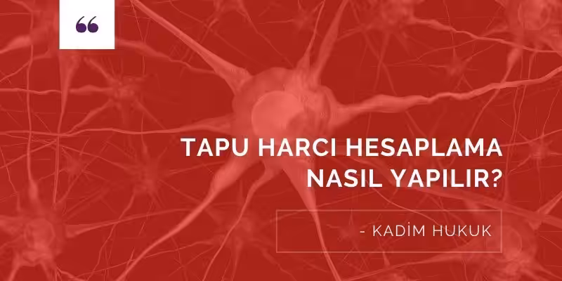 Tapu Harcı Hesaplama 1 tapu harci hesaplama nasil yapilir