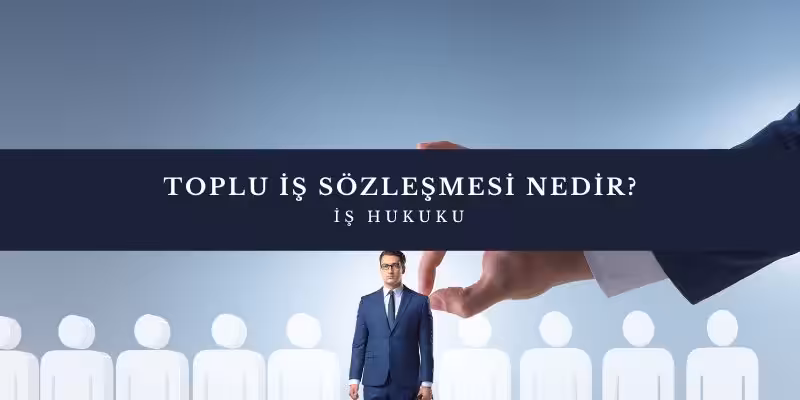 toplu is sozlesmesi nedir