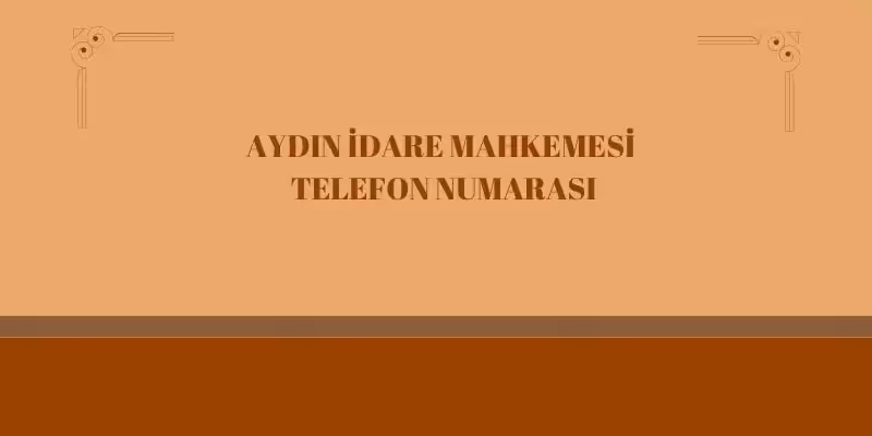 aydin idare mahkemesi adres telefon