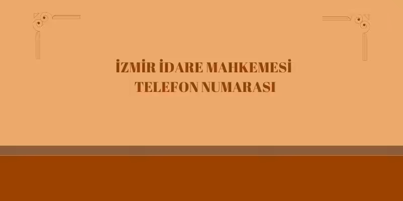 izmir idare mahkemesi telefon adres