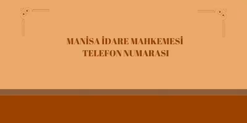 manisa idare mahkemesi telefon adres