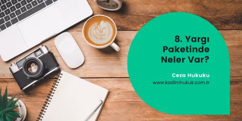 8 yargi paketinde neler var