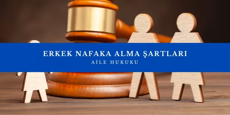 erkek nafaka alma sartlari