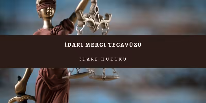 idari merci tecavuzu