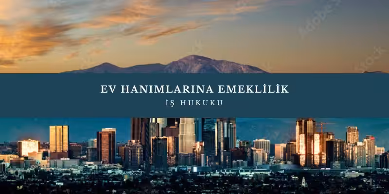 ev hanimlarina emeklilik