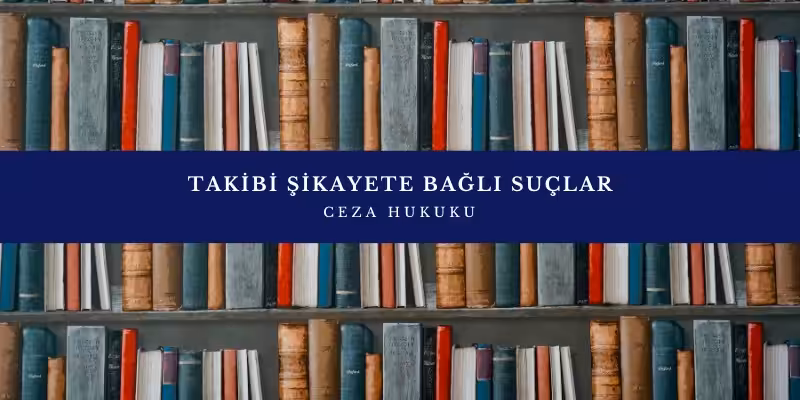 takibi sikayete bagli suclar