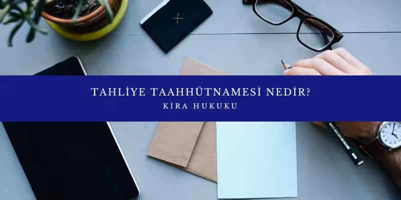 tahliye taahhutnamesi nedir