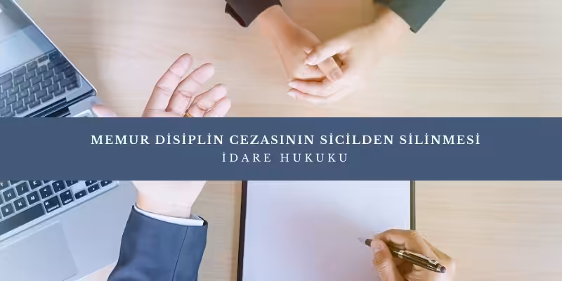 disiplin cezasinin sicilden silinmesi ozluk