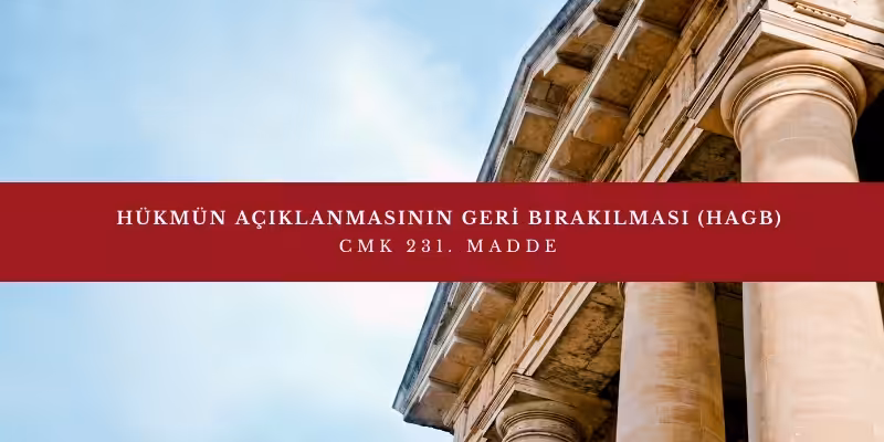 hukmun aciklanmasinin geri birakilmasi hagb 231