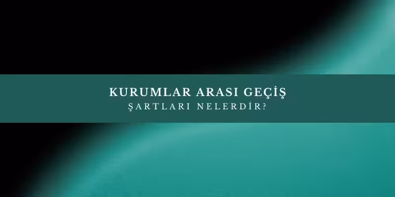 kurumlar arasi gecis sartlari