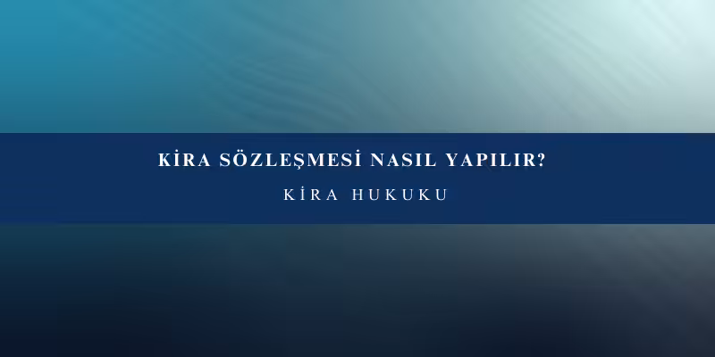 kira sozlesmesi nasil yapilir