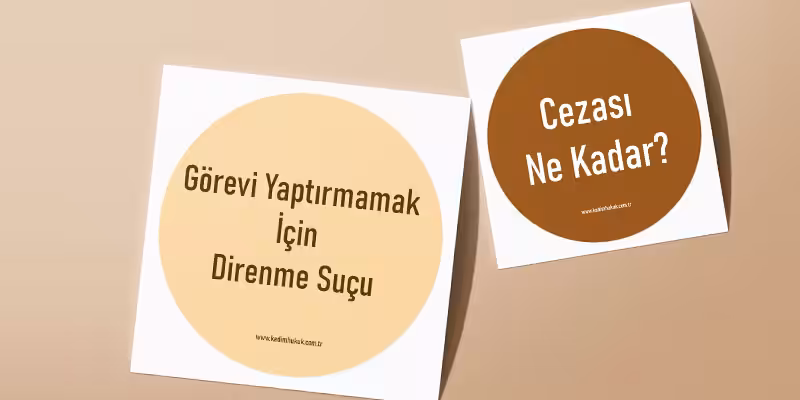 gorevi yaptirmamak icin direnme sucu cezasi