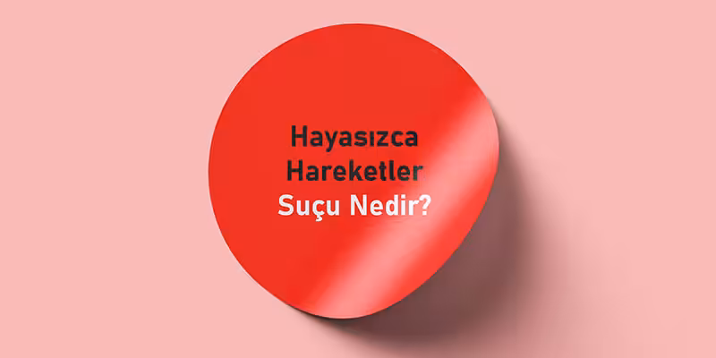 hayasizca hareketler sucu nedir