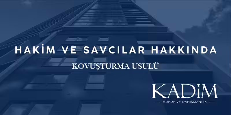 hakim ve savcilar hakkinda kovustarma usulu