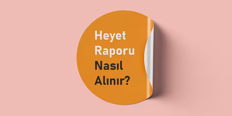 heyet raporu nasil alinir