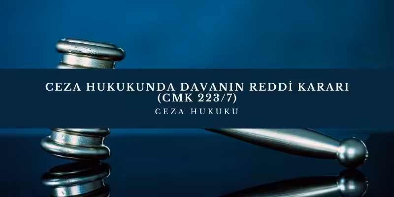 ceza davasinda davanin reddi