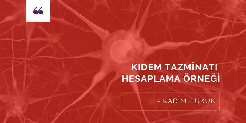 kidem tazminati hesaplama ornegi